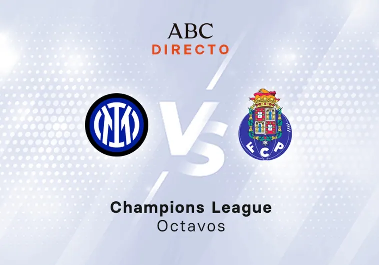 Inter - Oporto en directo hoy: partido de la Champions League, ida octavos de final