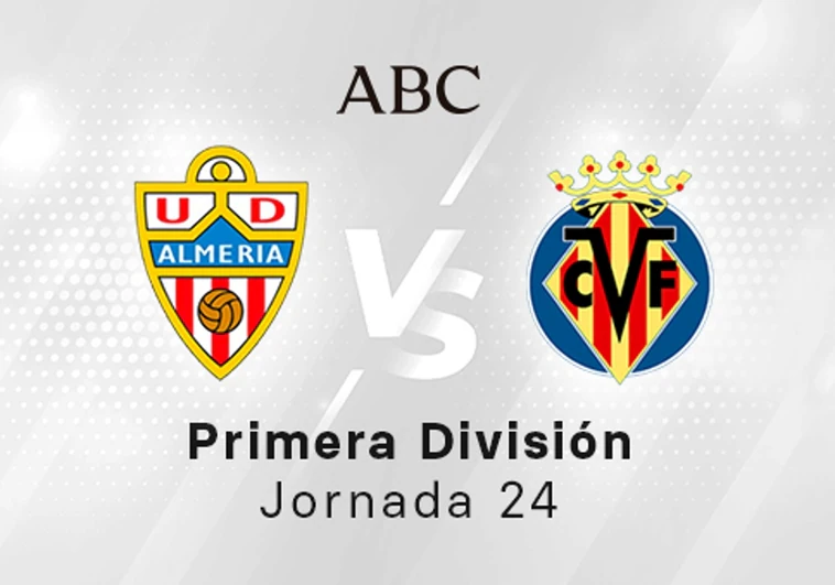 Almería - Villarreal en directo hoy: partido de la Liga Santander, jornada 24