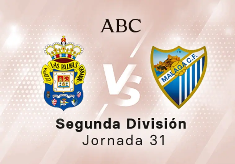 Las Palmas - Málaga  en directo hoy: partido de la Liga SmartBank, jornada 31