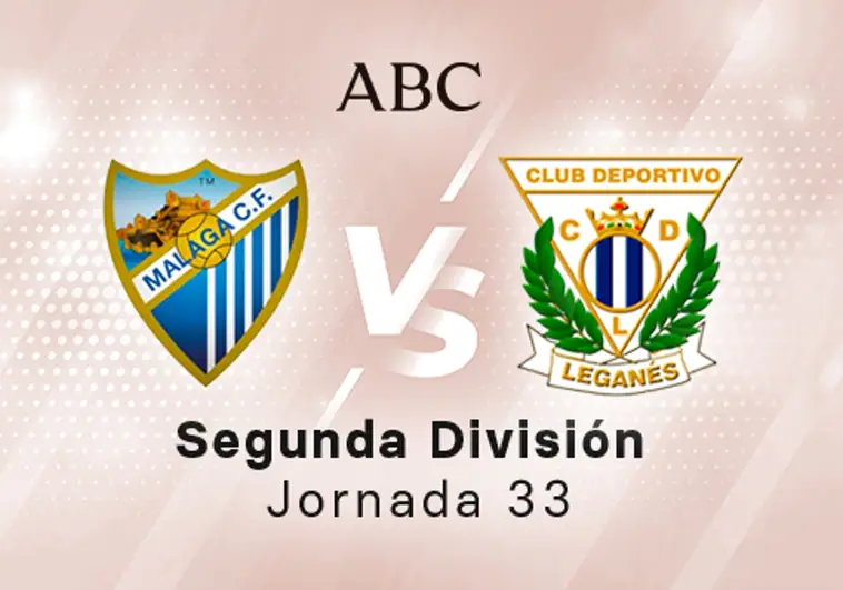 Málaga - Leganés en directo hoy: partido de la Liga SmartBank, jornada 33