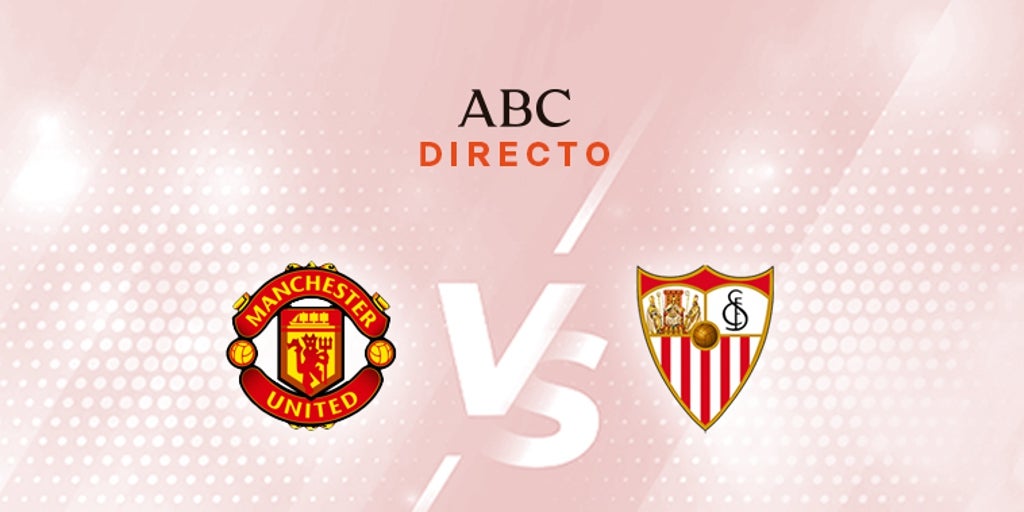 Manchester United – Sevilla en directo hoy: parte de la Europa League, ida cuartos de final