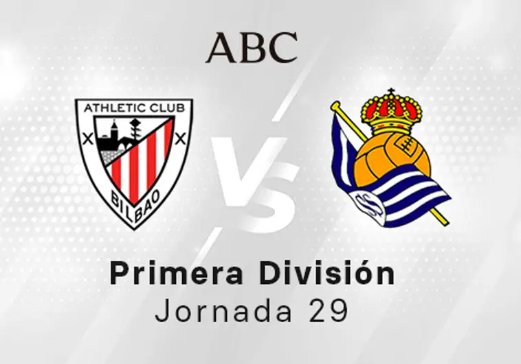 Athletic - Real Sociedad en directo hoy: partido de la Liga Santander, jornada 29