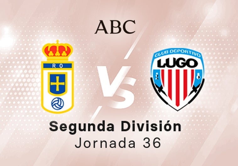 Oviedo - Lugo en directo hoy: partido de la Liga SmartBank, jornada 36