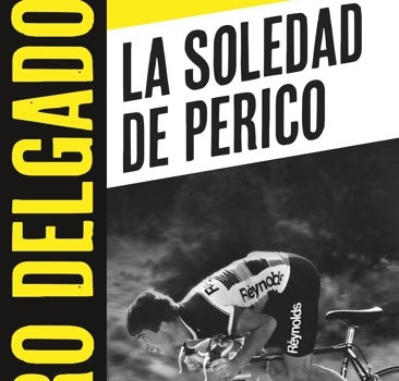 El infinito ascenso de Perico Delgado