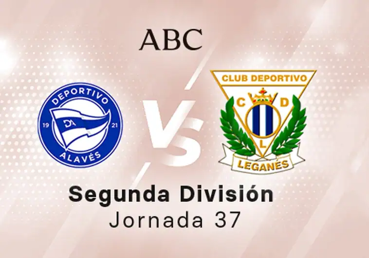 Alavés - Leganés en directo hoy: partido de la Liga SmartBank, jornada 37