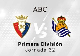 Osasuna - Real Sociedad en directo hoy: partido de la Liga Santander, jornada 32