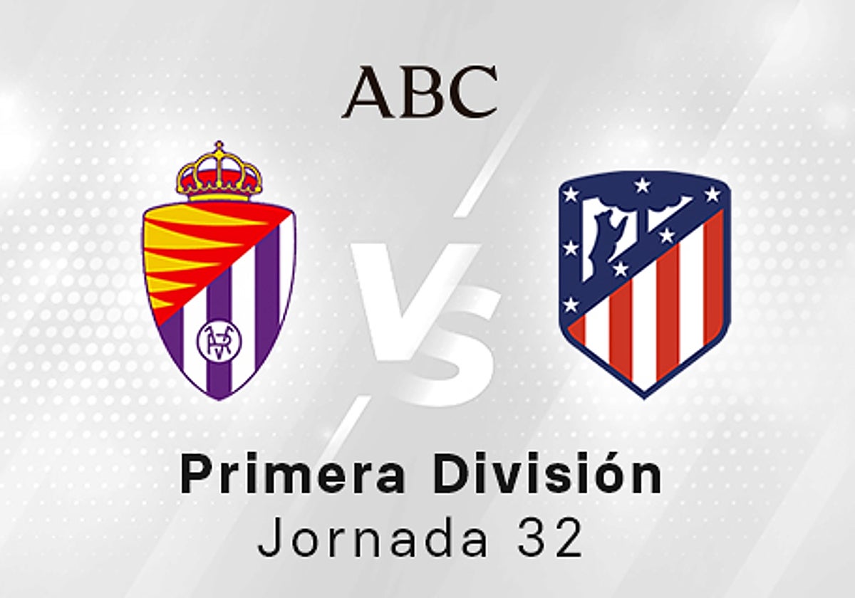 Valladolid - Atlético en directo hoy: partido de la Liga Santander, jornada 32