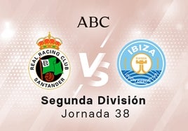 Racing - Ibiza en directo hoy: partido de la Liga SmartBank, jornada 38