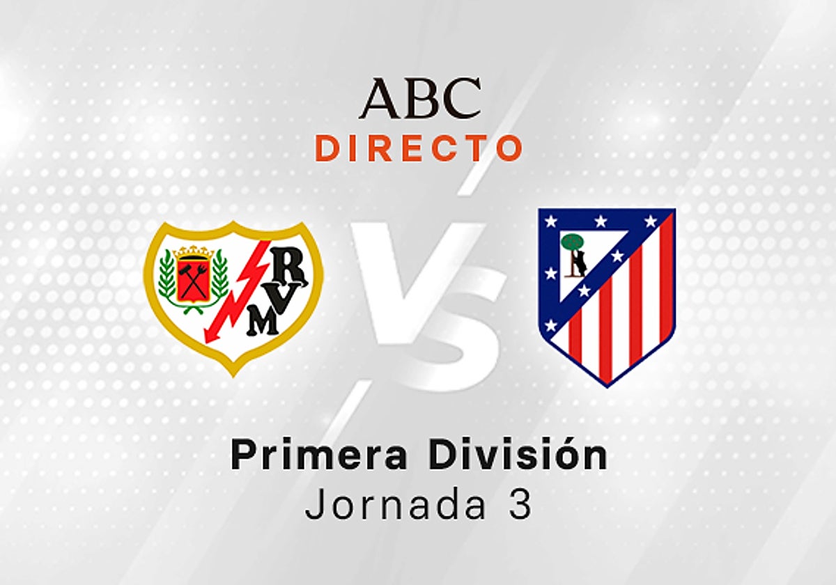Rayo - Atlético en directo hoy: partido de la Liga, jornada 3