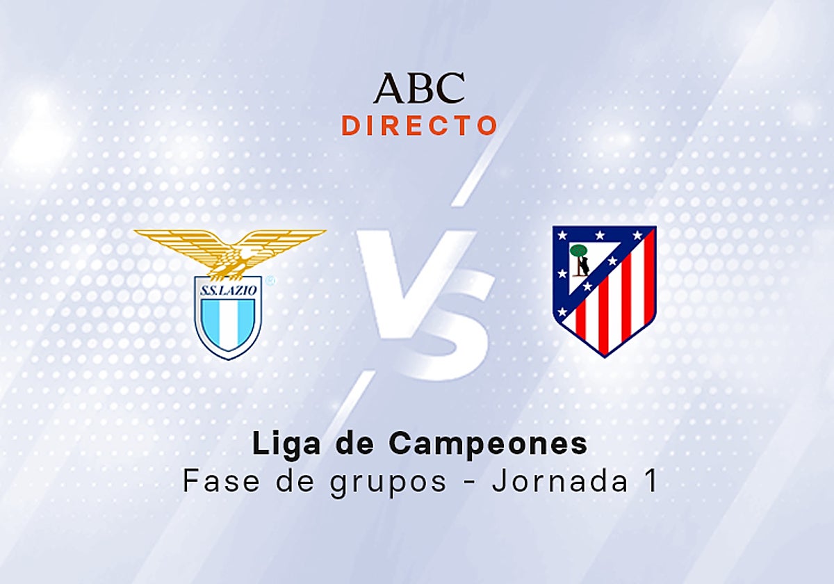 Lazio - Atlético en directo hoy: partido de la Champions League, jornada 1 de la fase de grupos