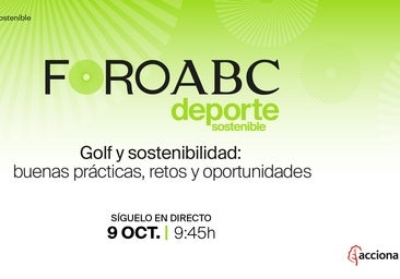 Foro ABC | Golf y sostenibilidad: buenas prácticas, retos y oportunidades