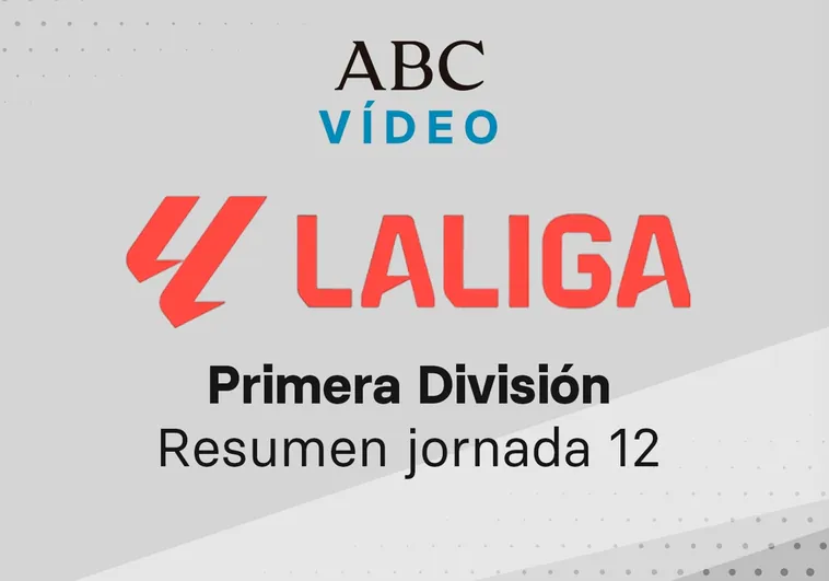 Jornada 12 de la Liga: goles y resumen en vídeo de los partidos