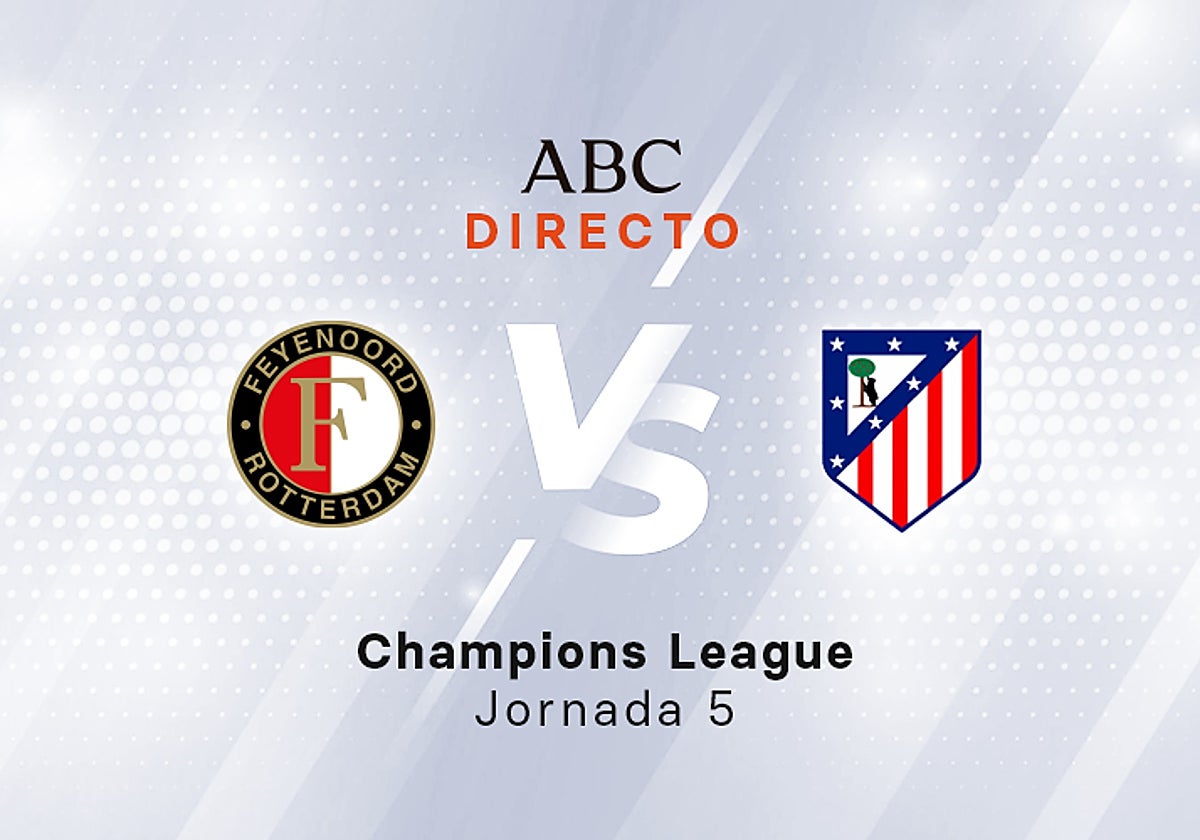 Feyenoord - Atlético en directo hoy: partido de la Champions League, jornada 5 de la fase de grupos