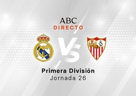 Madrid - Sevilla en directo hoy: partido de la Liga, jornada 26