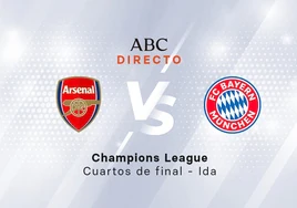 Arsenal - Bayern en directo hoy: partido de la Liga de Campeones, cuartos de final