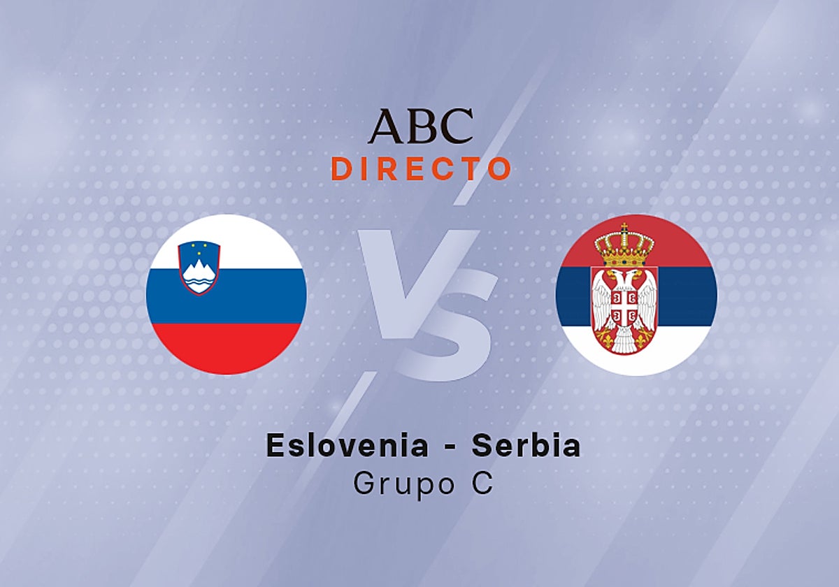 Eslovenia - Serbia en directo hoy: partido del Grupo C