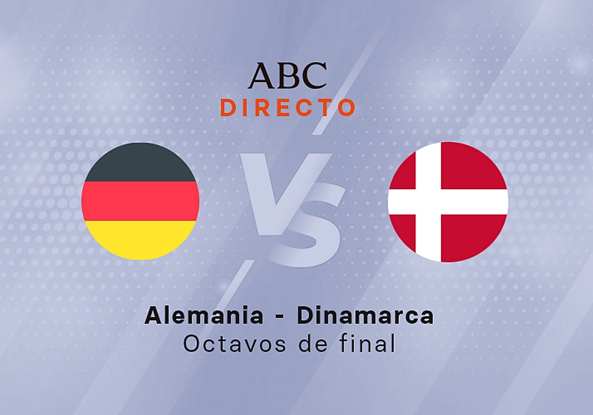 Alemania - Dinamarca, en directo: resultado, goles, ganador y última hora online del partido de octavos de final de la Eurocopa hoy