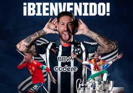 Las claves del contrato de Sergio Ramos: así logró convencer el Rayados mexicano al andaluz