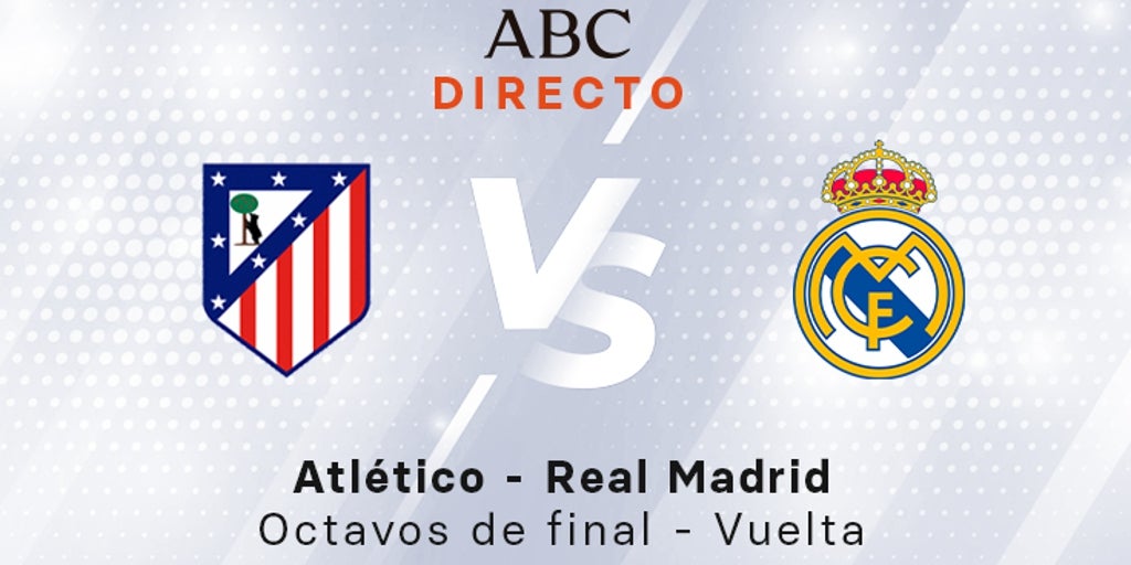 Atlético - Real Madrid, estadísticas del partido