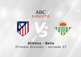 Atlético de Madrid - Betis, estadísticas del partido
