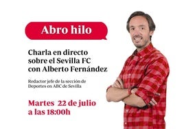 Alberto Fernández responde tus preguntas sobre el Sevilla FC en el encuentro exclusivo 'Abro hilo' de +Nervión