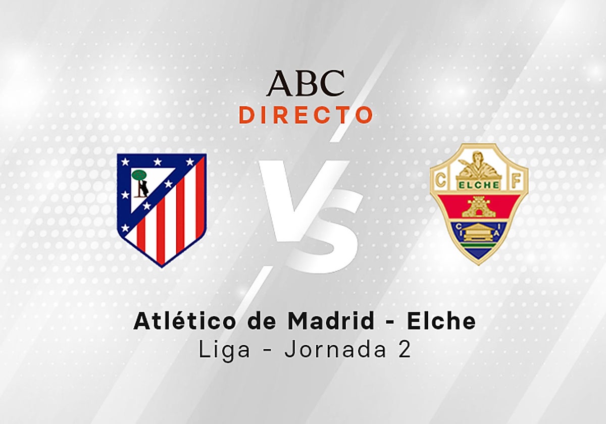 Atlético de Madrid - Elche, estadísticas del partido de Liga