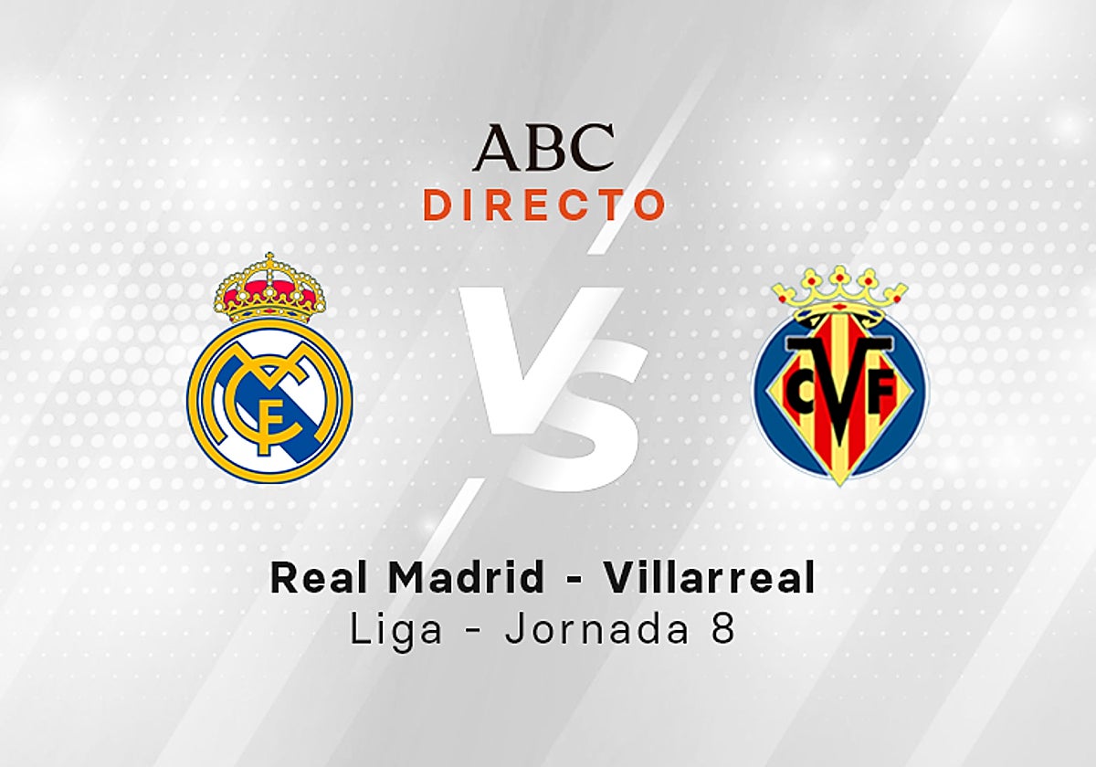 Real Madrid - Villarreal en directo hoy: partido de la Liga, jornada 8