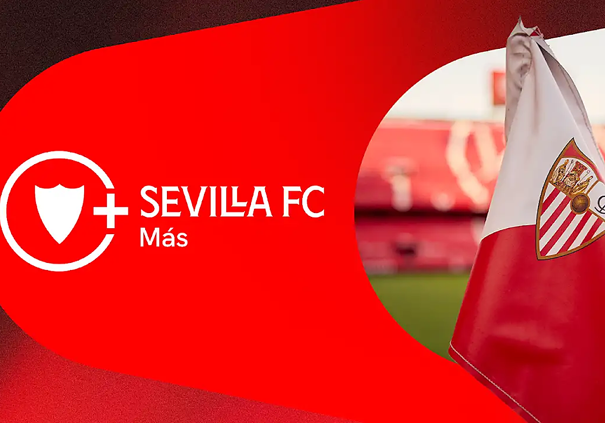 Sevilla FC+, la plataforma de contenidos en directo y bajo demanda del club hispalense