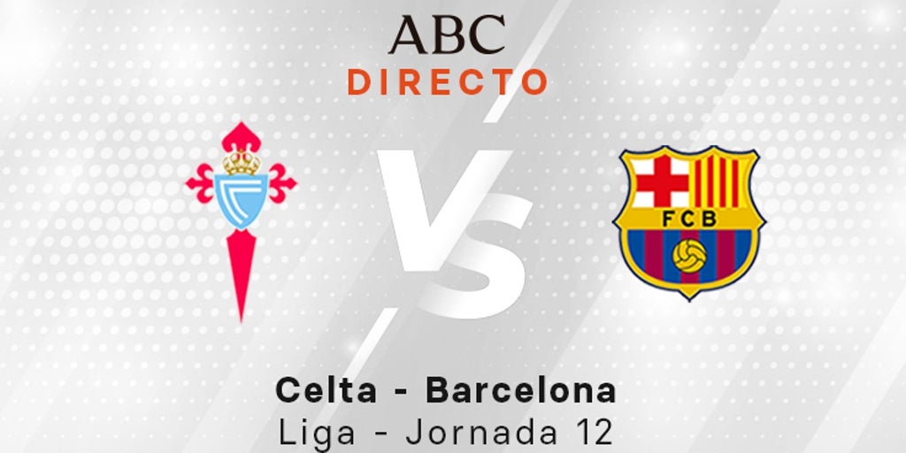 Celta - Barcelona en directo hoy: partido de la Liga, jornada 12
