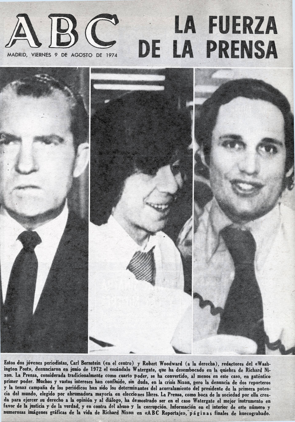 9 de agosto de 1974, el 'Watergate'. Woodward y Bernstein del 'Washington Post' logran a través de un trabajo de investigación periodístico la dimisión de Nixon, presidente de Estados Unidos. ABC les dedica la portada a los tres y titula «La fuerza de la prensa»