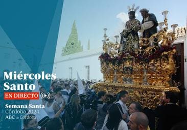 Miércoles Santo en Córdoba, en directo: sigue las procesiones de la Semana Santa 2024