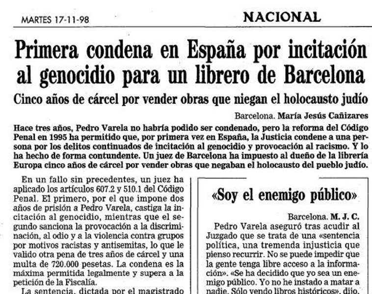 Imagen principal - En 1998, Valera fue condenado a cinco años de cárcel, en una sentencia pionera en España, por incitación al genocidio. Aunque una década después, la pena se quedó en siete meses de prisión. Además, facilitó a neonazis austríacos la impresión en Barcelona de propaganda prohibida en su país. 