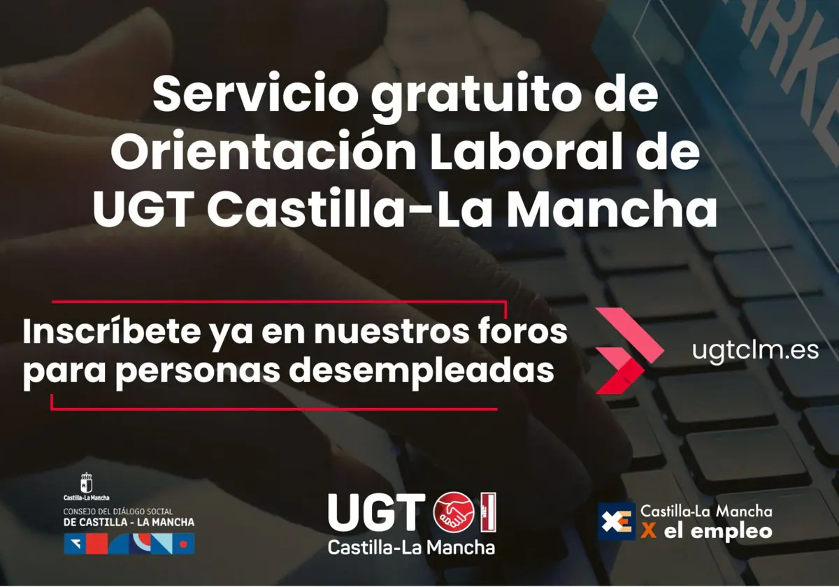 UGT Castilla-La Mancha ofrece a las personas desempleadas un servicio gratuito de orientación laboral