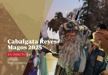 Cabalgata de los Reyes Magos de Córdoba 2025, en directo: última hora del recorrido y los cortes de tráfico