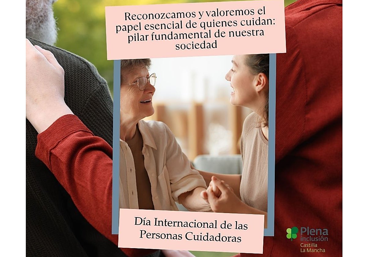 Plena inclusión Castilla-La Mancha rinde un reconocimiento especial a las personas cuidadoras y reivindica su papel esencial