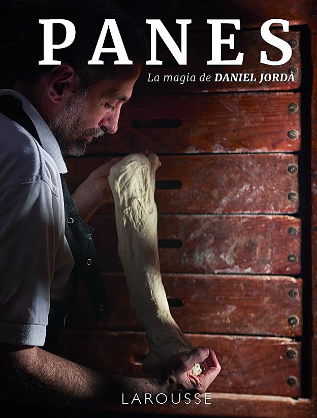 Portada del libro 'Panes. La magia de Daniel Jordà' (Larousse, 2023)