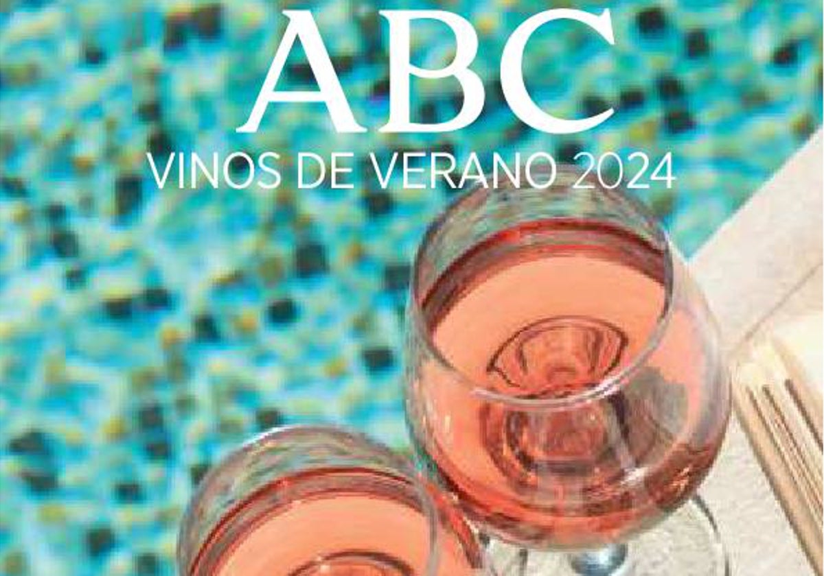 Guía de Vinos de Verano ABC 2024: la mejor selección para estas vacaciones