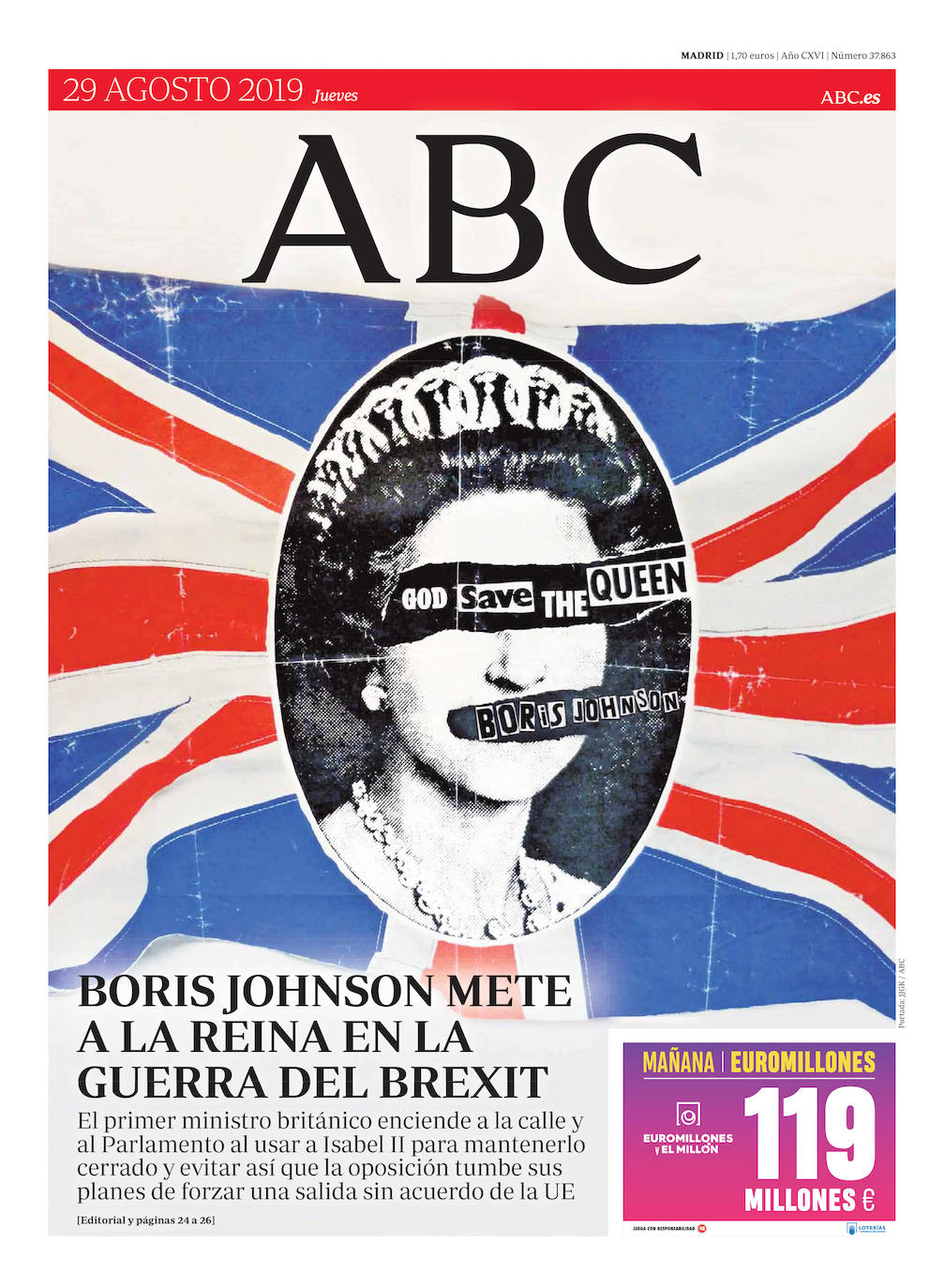 El 29 de agosto de 2019, ABC publicaba esta original portada en homenaje a la icónica portada del disco de Sex Pistols, ‘God Save The Queen’. El titular anunciaba: ‘Boris Johnson mete a la Reina en la guerra del Brexit’. «El primer ministro británico enciende a la calle y al Parlamento al usar a Isabel II para mantenerlo cerrado y evitar así que la oposición tumbe sus planes de forzar una salida sin acuerdo de la UE», explicaba a continuación,