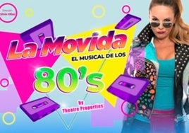 Llega a Fibes Sevilla 'La Movida. El musical de los 80'