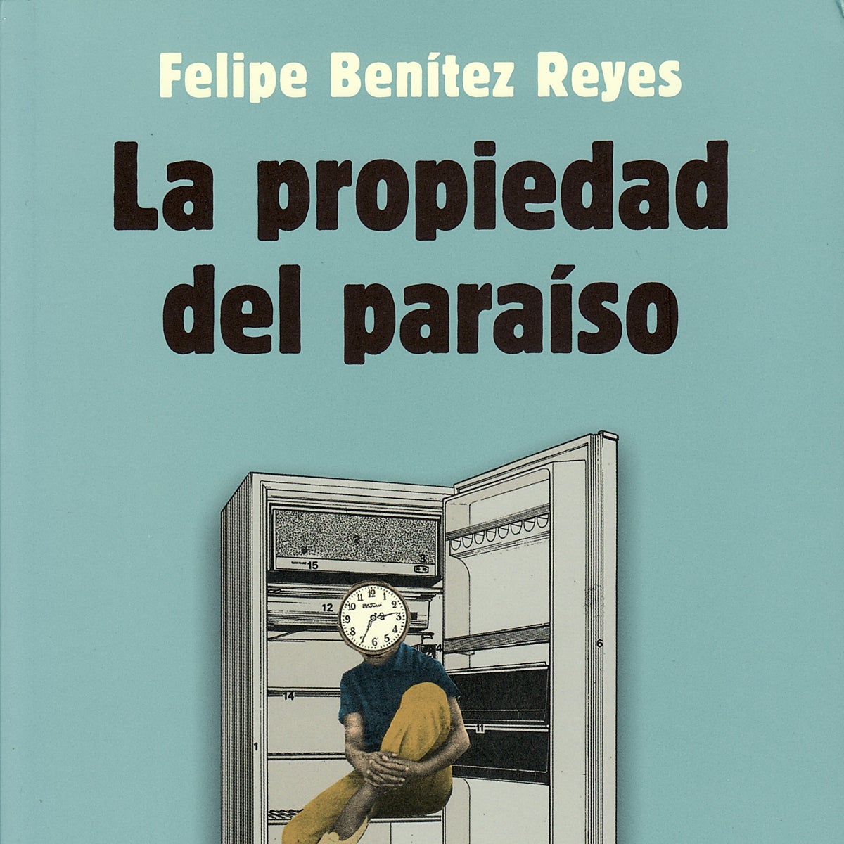 Libros recomendados: 'La propiedad del paraíso', de Felipe Benítez Reyes