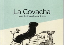 Libros recomendados: 'La covacha', de José Antonio Merat