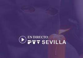 Jueves Santo en Sevilla, en directo: PTV