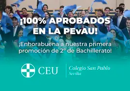 El Colegio CEU San Pablo Sevilla registra un 100% de aprobados en las pruebas de PEvAU