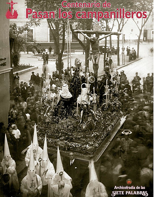 Las Siete Palabras da a conocer los actos del centenario de &#039;Pasan los Campanilleros&#039;