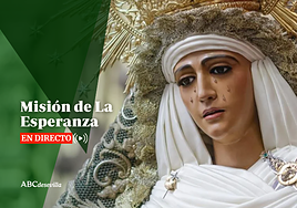 La Misión de la Esperanza de Triana, en directo: recorrido, cortes de tráfico y última hora