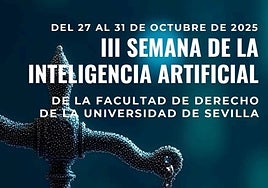 El lunes 27 de octubre arranca en la US la III Semana de la Inteligencia Artificial