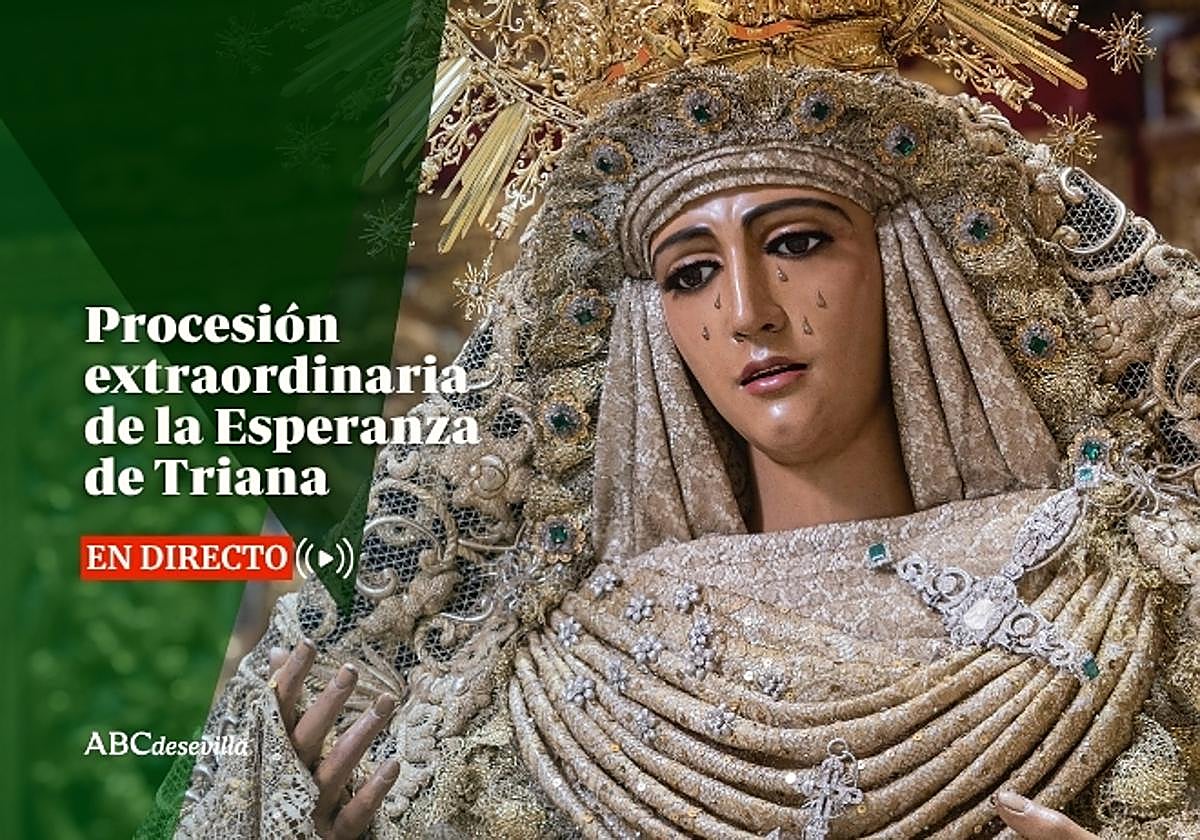 La Esperanza de Triana regresa esta tarde a su capilla en procesión extraordinaria
