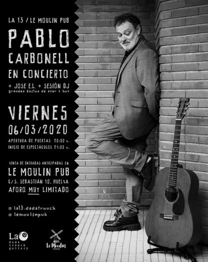 Concierto en Huelva de Pablo Carbonell de la mano de La 13 y Le Moulin Pub