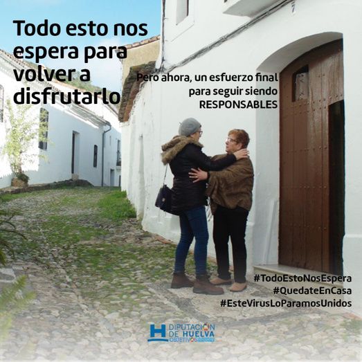 Mensaje de esperanza de la Diputación de Huelva a través de sus redes sociales con un vídeo y material gráfico