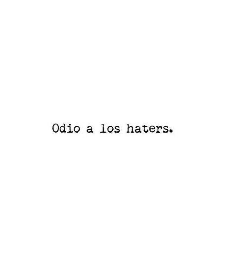 Sobre la necesaria existencia de los haters